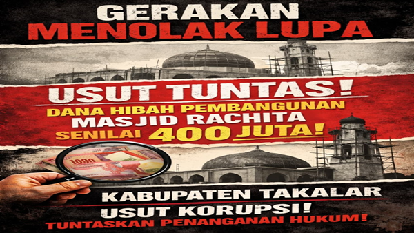 Dana Hibah Masjid Rachita Rp400 Juta di Takalar Disorot, Gerakan Menolak Lupa Desak Aparat Turun Tangan