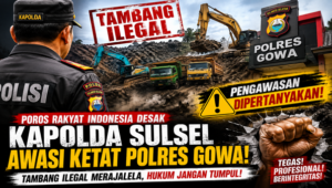 Poros Rakyat Indonesia Desak Kapolda Sulsel Turun Tangan, Tambang Ilegal di Gowa Kian Menggila